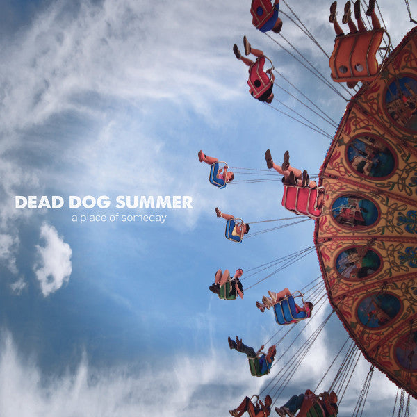 DEAD DOG SUMMER - A Place of Someday - LP