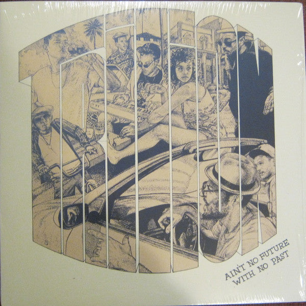 TRILION - Ain't No Future With No Past - LP