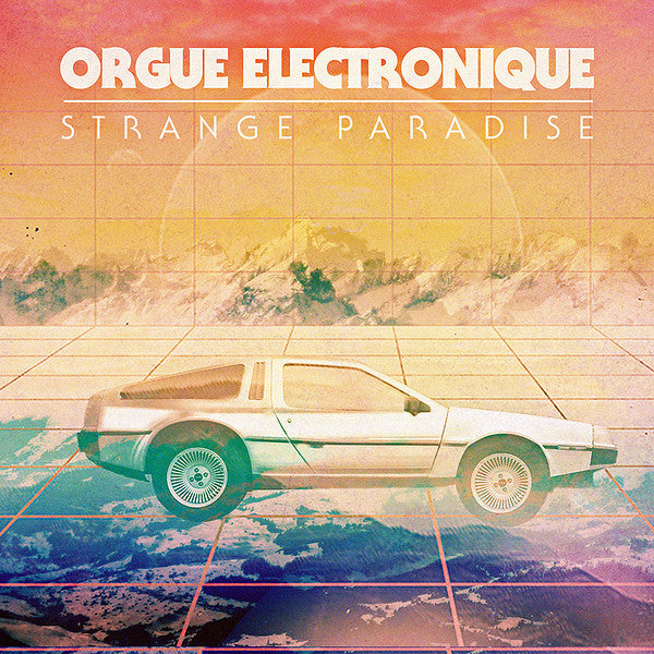ORGUE ELECTRONIQUE - Strange Paradise - 2LP