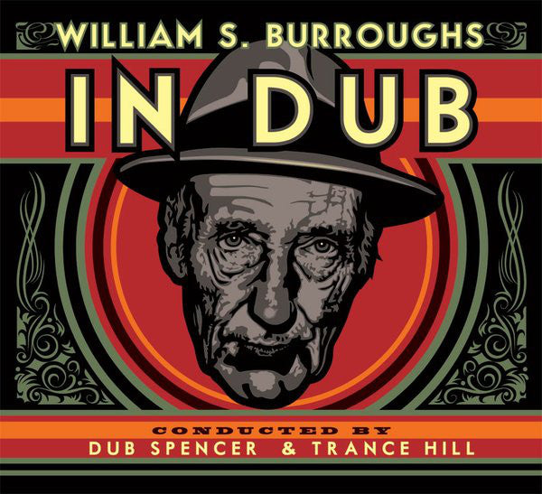 DUB SPENCER & TRANCE HILL - William S. Burroughs In Dub - CD