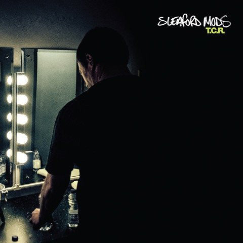 SLEAFORD MODS - T.C.R. - 12"
