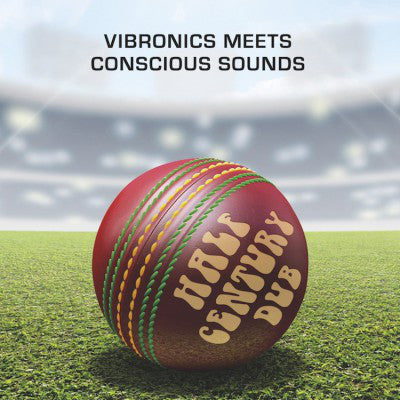VIBRONICS MEETS CONSCIOUS SOUNDS - Half Century Dub - CD