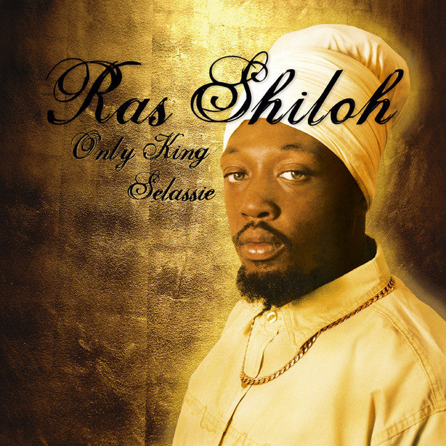 RAS SHILOH - Only King Selassie - CD