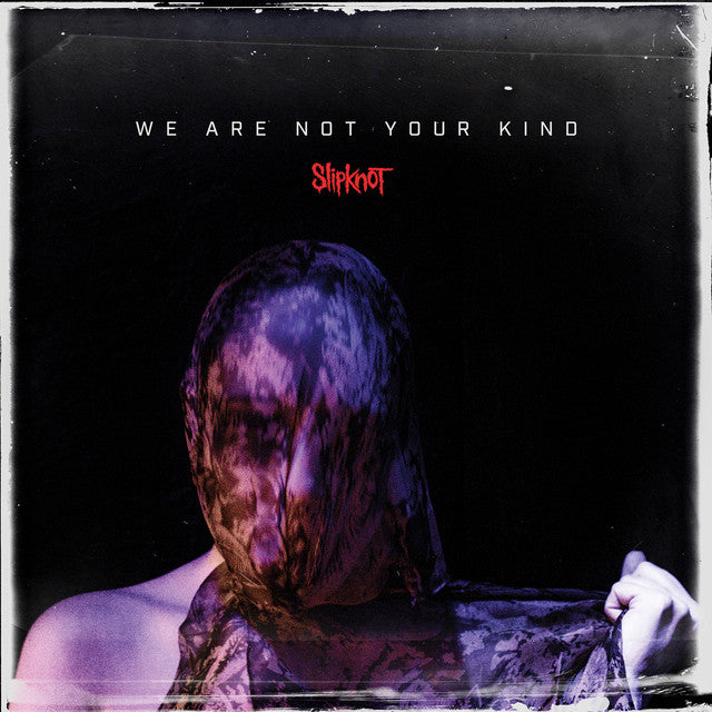 SLIPKNOT - We Are Not Your Kind - 2LP