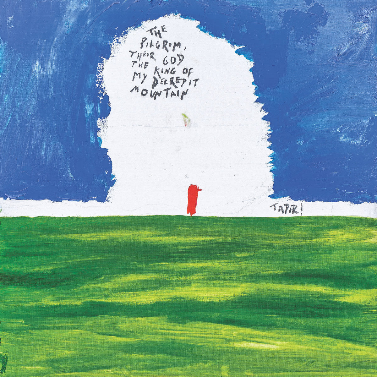 TAPIR! - The Pilgrim, Their God and the King of My Decrepit Mountain - LP