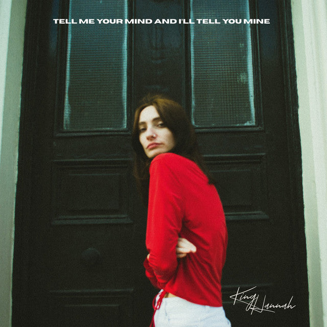 KING HANNAH - Tell Me Your Mind and I'll Tell You Mine - LP