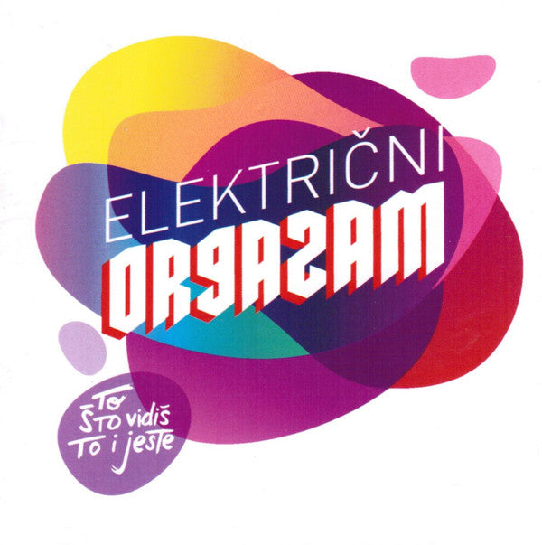 ELEKTRIČNI ORGAZAM - To što vidiš to i jeste - DLP