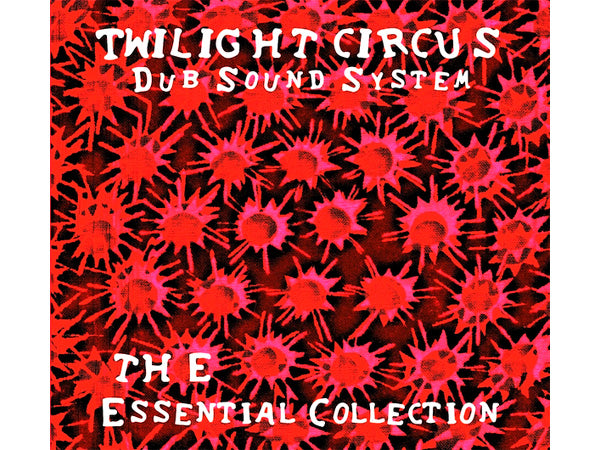 TWILIGHT CIRCUS DUB SOUND SYSTEM The Essential Collection CD
