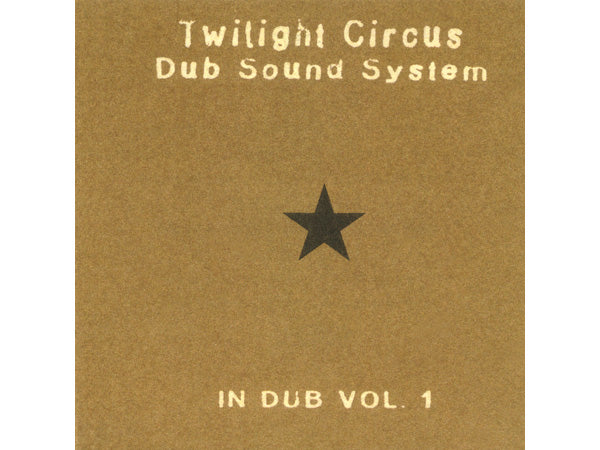 TWILIGHT CIRCUS DUB SOUND SYSTEM In Dub Vol. 1 CD