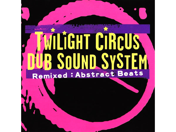 TWILIGHT CIRCUS DUB SOUND SYSTEM Remixed: Abastract Beats CD